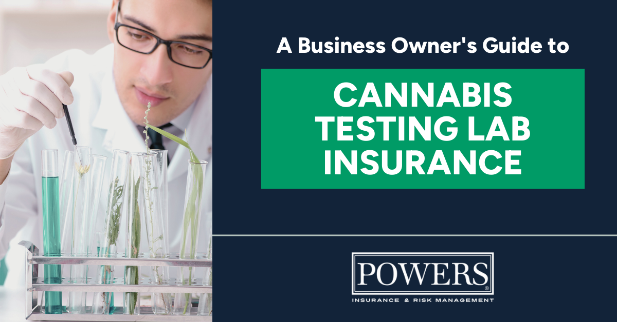 Cannabis testing lab insurance A business owner's guide Powers