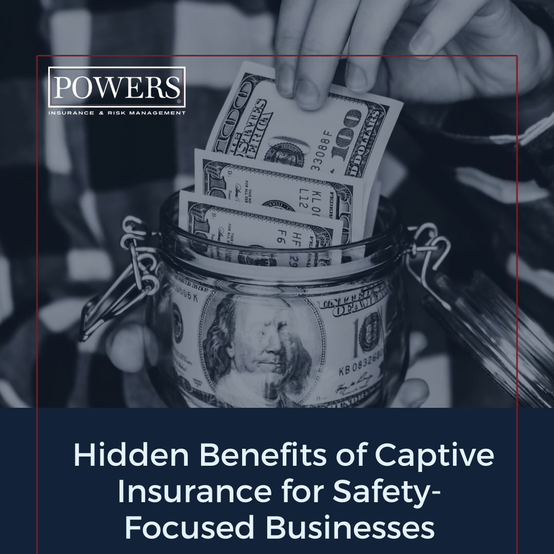Benefits of Captive Insurance for Safety-Focused Businesses - Powers ...