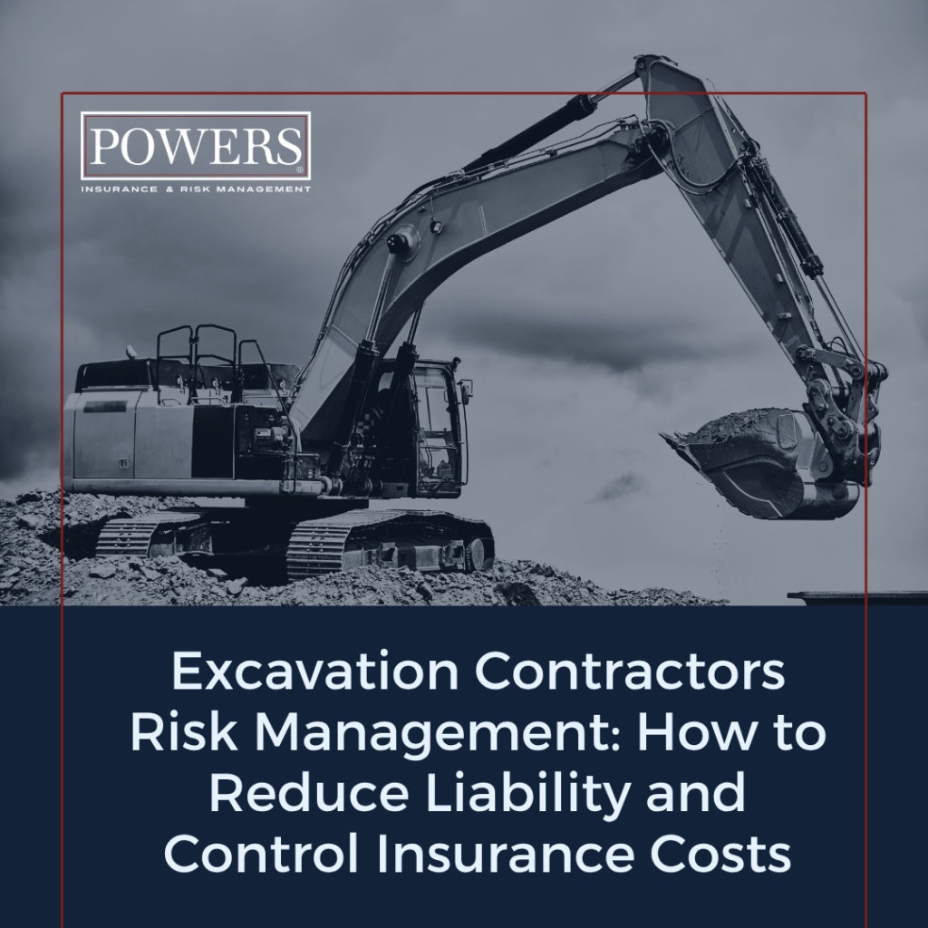 POWERS Insurance, construction, liability, excavation, contractor, risk management