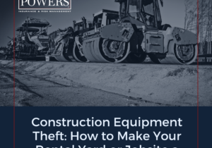 Equipment Theft, construction, powers insurance, theft, jobsite, equipment